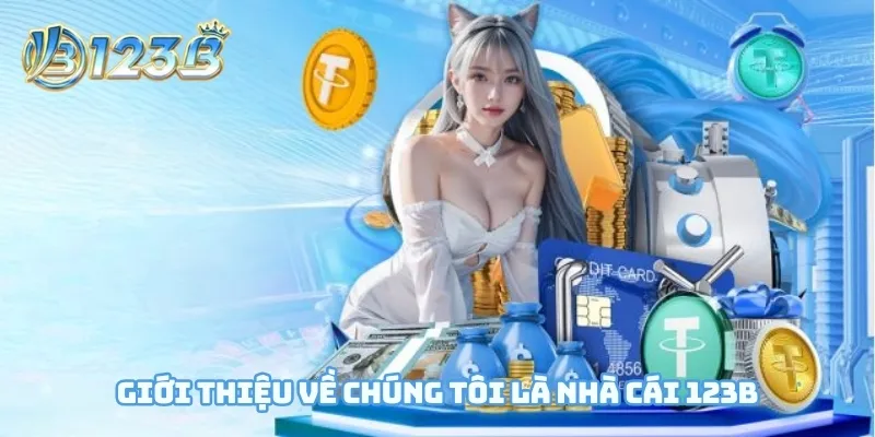 Giới thiệu về chúng tôi là nhà cái 123B