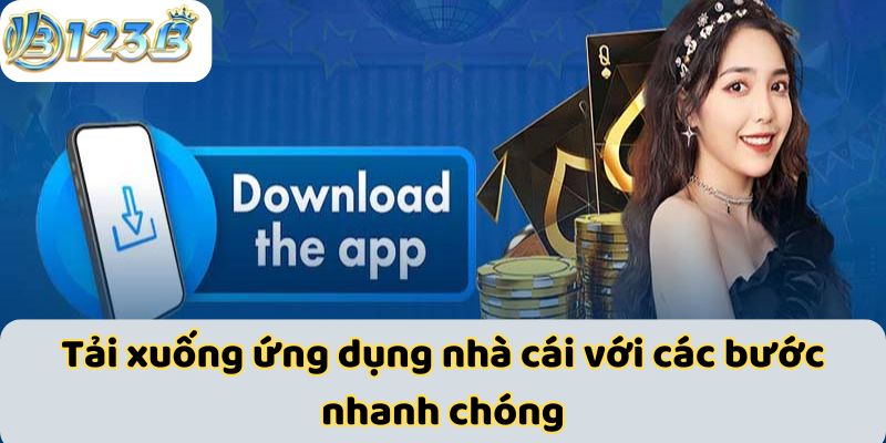 Tải xuống ứng dụng nhà cái với các bước nhanh chóng